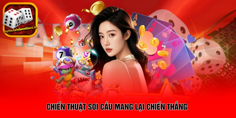 Chiến thuật soi cầu mang lại chiến thắng