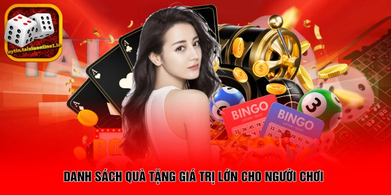 Danh sách quà tặng giá trị lớn cho người chơi