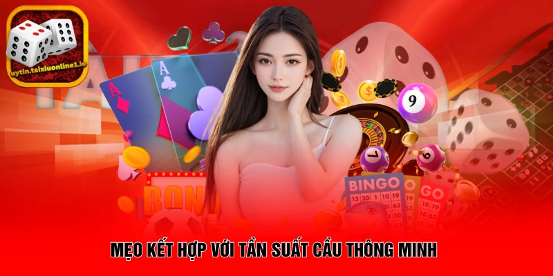 Mẹo kết hợp với tần suất cầu thông minh 