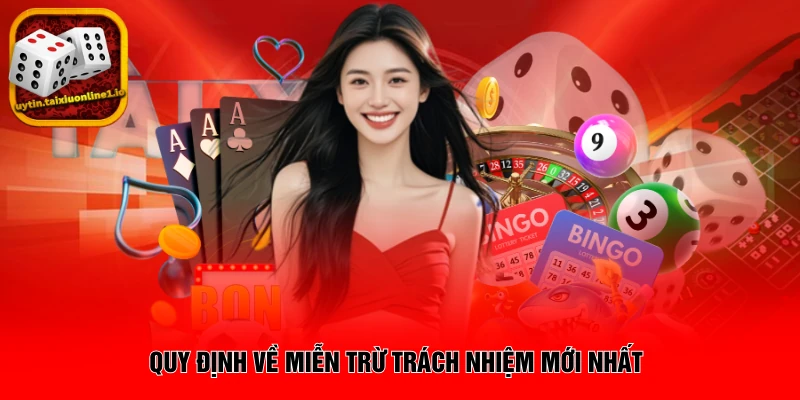 Quy định về miễn trừ trách nhiệm mới nhất