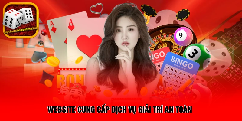Website cung cấp dịch vụ giải trí an toàn