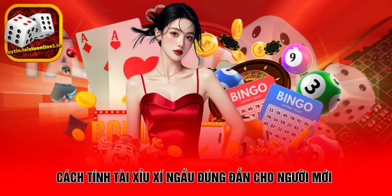 Cách Tính Tài Xỉu Xí Ngầu Chuẩn Theo Quy Ước Năm 2026